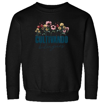 Discover Cultivando Bilingües Spanish Teacher Sweatshirts