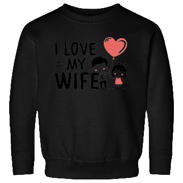 Discover I Love my wife Sweatshirts