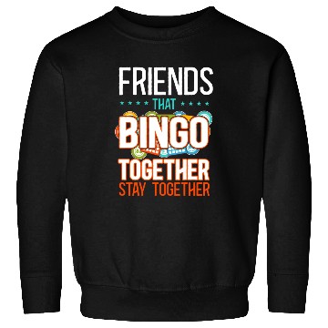 Discover Bingo Player Friends Buddies Sweatshirts