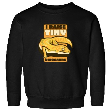 Discover I Raise Tiny Dinosaurs Gekkota Crested Lizard Sweatshirts