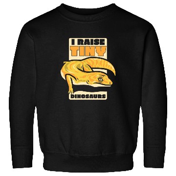 Discover I Raise Tiny Dinosaurs Gekkota Crested Lizard Sweatshirts