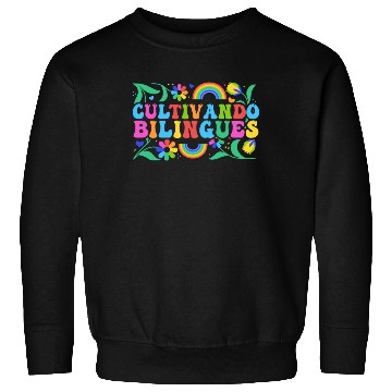 Discover Cultivando Bilingües Spanish Teacher Sweatshirts