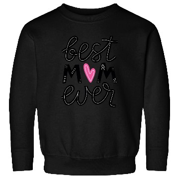 Discover Best Mom Ever Sweatshirts