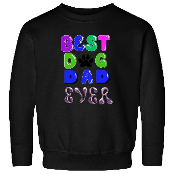 Discover Best dog dad ever Sweatshirts