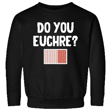 Discover Do You Euchre? Player Casino Dealer Mahjong Bingo Sweatshirts