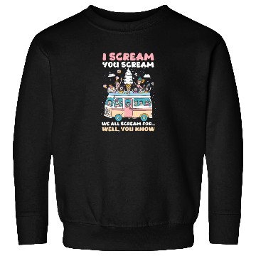 Discover Ice Cream Lover We All Scream for… Well, You Know Sweatshirts