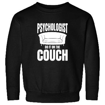 Discover Psychologist Do It On The Couch Sweatshirts