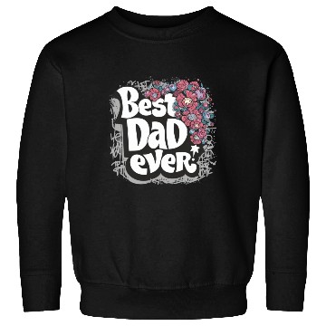 Discover Best DAD Ever Sweatshirts