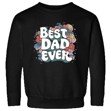 Discover Best DAD Ever Sweatshirts