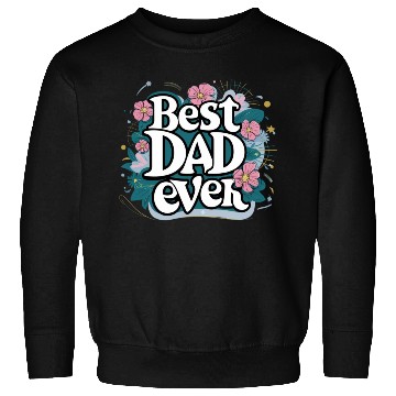 Discover Best DAD Ever Sweatshirts