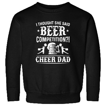 Discover I Thought She Said Beer Competition Funny Cheer Sweatshirts