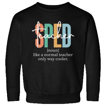Discover Special Education Sped Teacher Definition Sweatshirts
