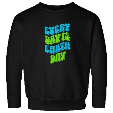 Discover every day is earth day ,earth day,nature, Sweatshirts