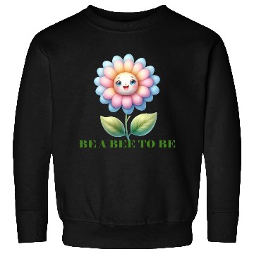 Discover BE A BEE TO BE Sweatshirts