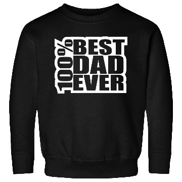 Discover 100 % Best Dad Ever Coolest Daddy in the World Sweatshirts