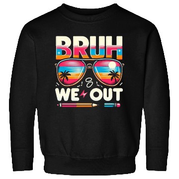Discover Bruh We Out Happy Last Day Of School Teachers Sweatshirts