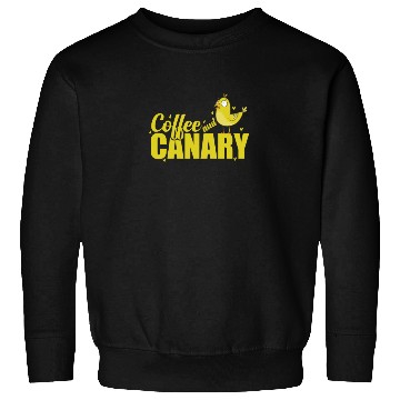 Discover Coffee and Canary Bird Sweatshirts