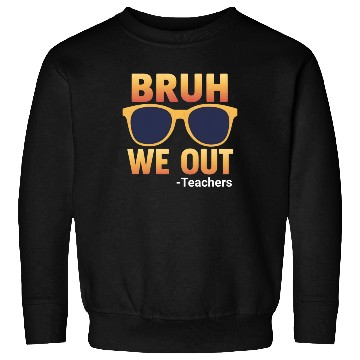 Discover Bruh We Out Teachers Sweatshirts