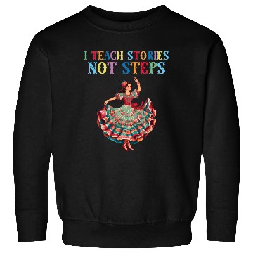 Discover Mexican Dance Ballet Folklorico Teacher Sweatshirts