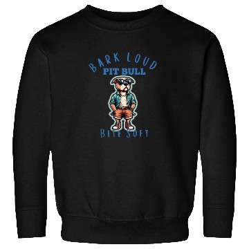 Discover "Bark Loud, Bite Soft" Pit Bull Sticker Sweatshirts