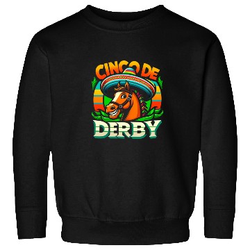 Discover cinco de derby cinco de mayo fiesta Horse Racing Sweatshirts