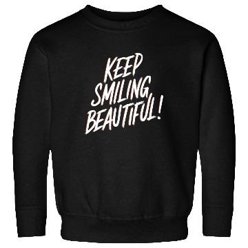 Discover Keep Smiling Beautiful Positive Affirmation Sweatshirts
