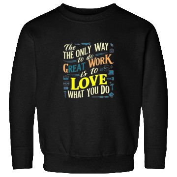 Discover I love my work t'Sweatshirts