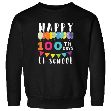 Discover Happy 100 days of school Sweatshirts
