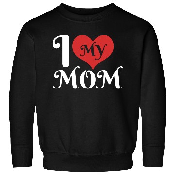 Discover Love Heart with My Mom Message Sweatshirts