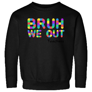 Discover Bruh We Out Teachers Sweatshirts