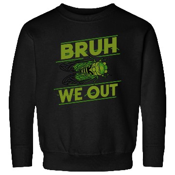 Discover Bruh We Out Green Cicada Sweatshirts
