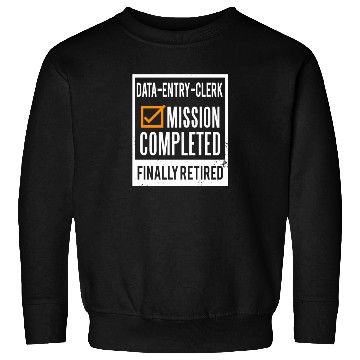 Discover Retirement - Retired Data-Entry-Clerk Sweatshirts
