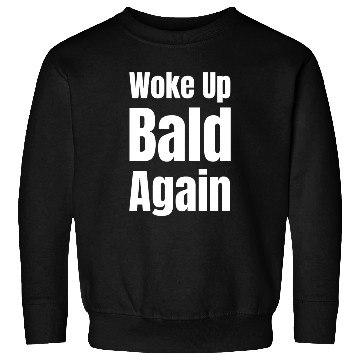 Discover Woke Up Bald Again Funny Bearded Hairstylist Sweatshirts