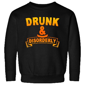 Discover Drunk And Disorderly 4 Sweatshirts