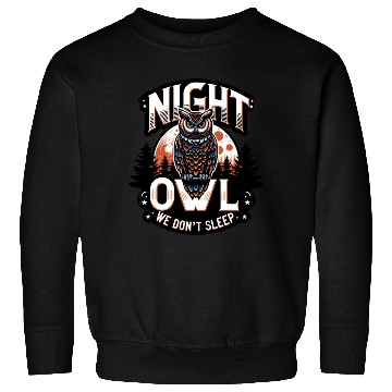 Discover Night Owl - We Don t Sleep Sweatshirts