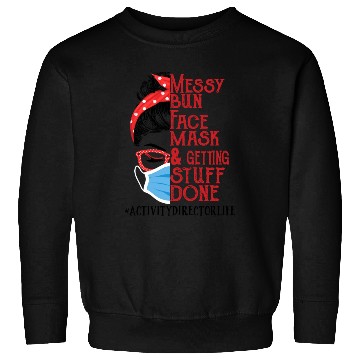 Discover Messy Bun Face Mask Getting Stuff Done Activity Sweatshirts