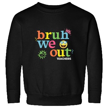 Discover Bruh We Out Teachers Sweatshirts