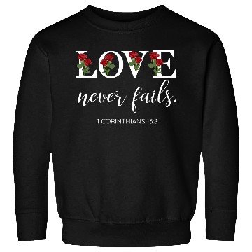 Discover Love Never Fails Floral Typography Sweatshirts