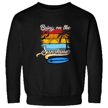 Discover Bring on the Sunshine! Text Design Sweatshirts