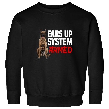 Discover Belgian Shepherd Dog EARS UP SYSTEM ARMED Sweatshirts