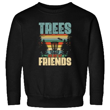 Discover Trees Are Not My Friends Disc Golf Frisbee Sweatshirts