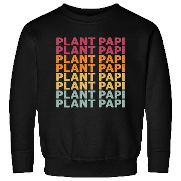 Discover Plant Papi Plant Lover Plant Daddy Pot Indoor Sweatshirts