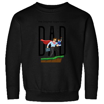 Discover Dad, The Original Superhero. Sweatshirts