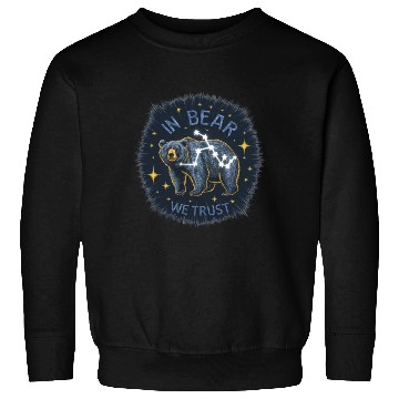 Discover In Bear We Trust Constellation Choose Bears Over Sweatshirts