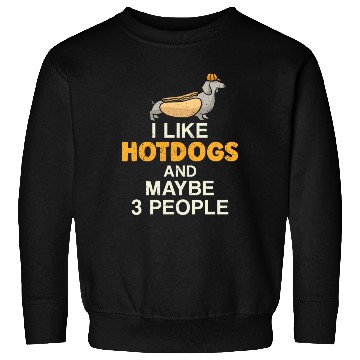 Discover Hot Dog Adult I Like Hot Dogs And Sweatshirts