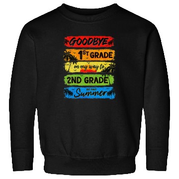 Discover Goodbye 1st Grade Summer Graduation Teacher Sweatshirts