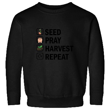 Discover Seed Pray Harvest Repeat Sweatshirts