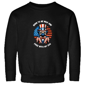 Discover independance day,Born to be wild and free with my Sweatshirts