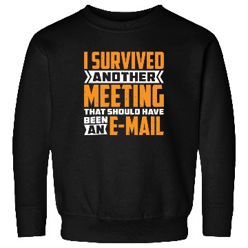 Discover I Survived Another Meeting 82 Sweatshirts