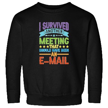 Discover I Survived Another Meeting 80 Sweatshirts